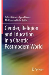 Gender, Religion and Education in a Chaotic Postmodern World