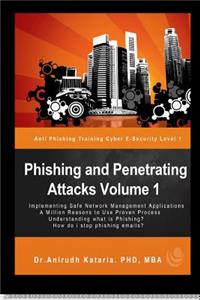 Phishing and Penetrating Attacks Volume 1 Anti Phishing Training CyberE-security