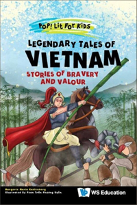 Legendary Tales Of Vietnam: Stories Of Bravery And Valour
