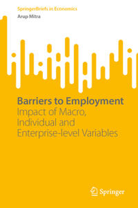 Barriers to Employment: Impact of Macro, Individual and Enterprise-Level Variables