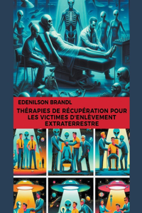 Thérapies de Récupération pour les Victimes d'Enlèvement Extraterrestre