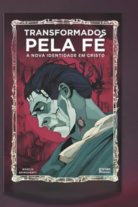 Transformados Pela Fé