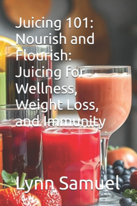 Juicing 101