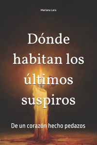Dónde habitan los últimos suspiros