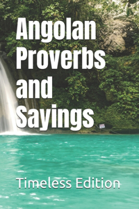 Angolan Proverbs and Sayings
