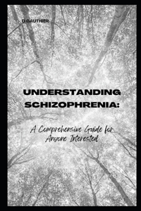 Understanding Schizophrenia