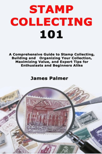 Stamp Collecting 101