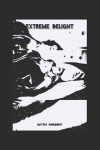 Extreme delight