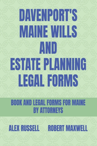 Davenport's Maine Wills And Estate Planning Legal Forms