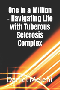 One in a Million - Navigating Life with Tuberous Sclerosis Complex