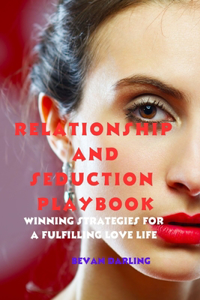 Relationship And Seduction Playbook