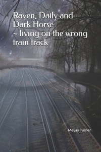 Raven, Daily and Dark Horse living on the wrong train track