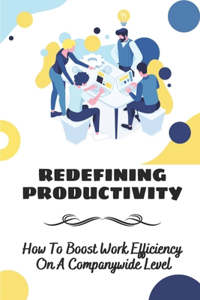 Redefining Productivity