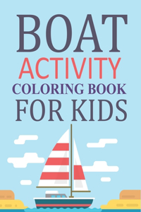 Boat Activity Coloring Book For Kids
