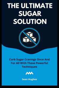 The Ultimate Sugar Solution