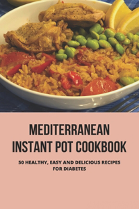 Mediterranean Instant Pot Cookbook