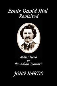 Louis David Riel Revisited