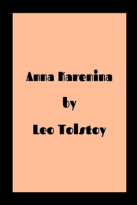 Anna Karenina by Leo Tolstoy