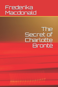 The Secret of Charlotte Brontë