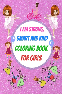 i am strong, smart and kind, a coloring book for girls