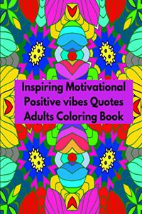 Inspiring Motivational Positive vibes Quotes Adults Coloring Book