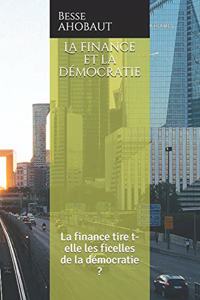 La finance et la démocratie: La finance tire t-elle les ficelles de la démocratie ?