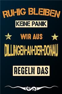 Ruhig bleiben keine Panik wir aus DILLINGEN-AN-DER-DONAU regeln das