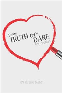 Sexy Truth or Dare For Couples - Hot & Sexy Games for Adults