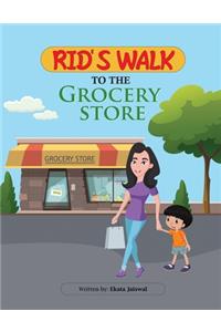 Rid's Walk to the Grocery Store.