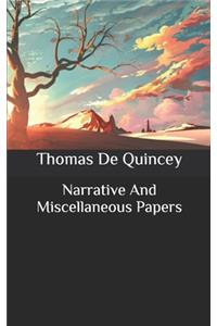 Narrative And Miscellaneous Papers