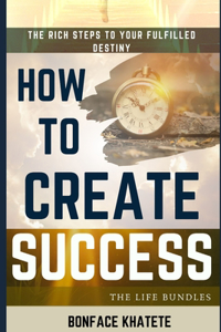 How To Create Success
