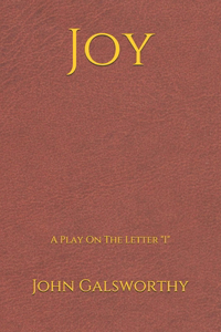 Joy: A Play On The Letter "I" (6*9)