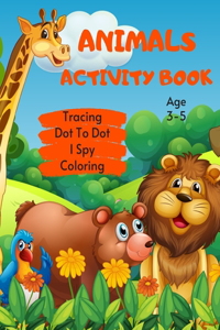 Animals Tracing, Dot To Dot, I Spy & Coloring Activity Book Age 3 - 5
