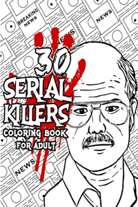30 SERIAL KILLERS Coloring Book