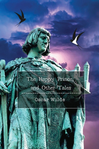 The Happy Prince, and Other Tales