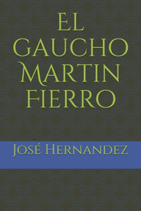 El gaucho Martin Fierro