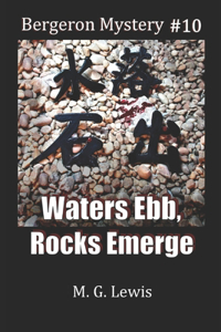Waters Ebb, Rocks Emerge