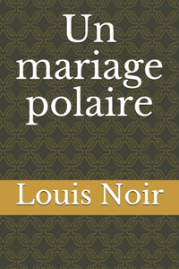 Un mariage polaire