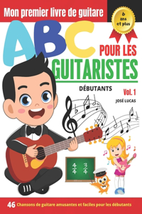 ABC Pour Les Guitaristes Débutants Vol.1