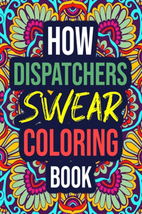 How Dispatchers Swear Coloring Book