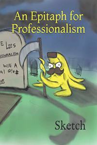 Epitaph for Professionalism