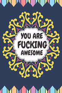 You Are Fucking Awesome