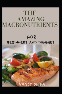 Amazing Macronutrients For Beginners And Dummies