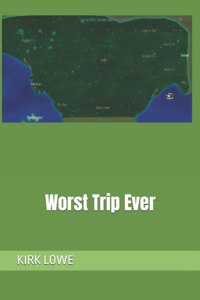 Worst Trip Ever