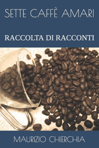 Sette Caffè Amari
