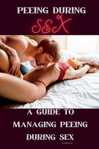Peeing During Sex