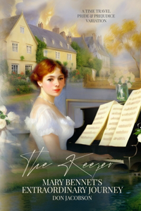 Keeper: Mary Bennet's Extraordinary Journey: A Time Travel Pride and Prejudice Variation