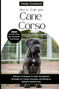 How to Train Your Cane Corso