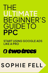 Ultimate Beginner's Guide To PPC