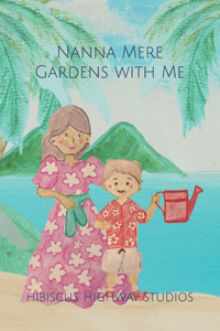 Nanna Mere Gardens with Me